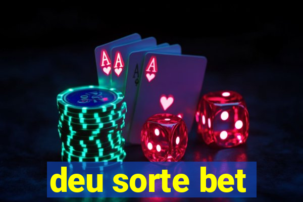 deu sorte bet